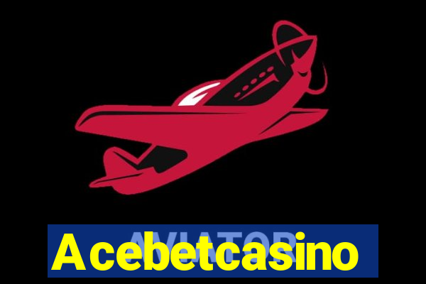 Acebetcasino