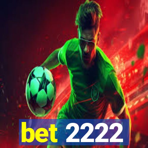 bet 2222