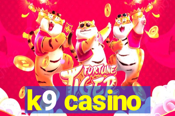 k9 casino