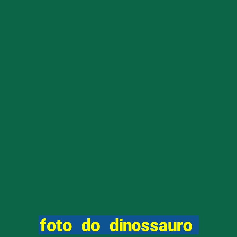 foto do dinossauro mais feio do mundo