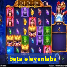 beta elevenlabs