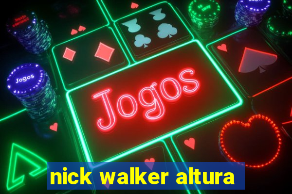 nick walker altura