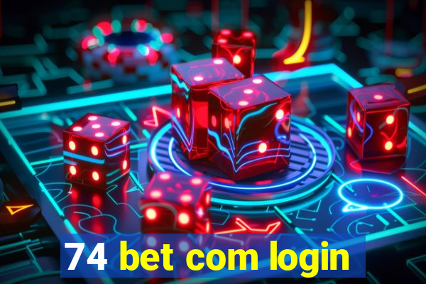 74 bet com login