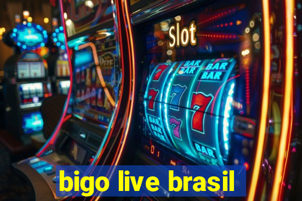 bigo live brasil