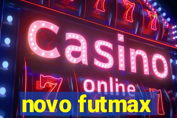 novo futmax