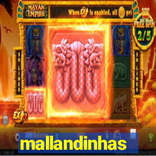 mallandinhas