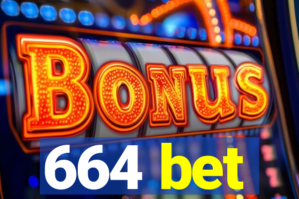 664 bet