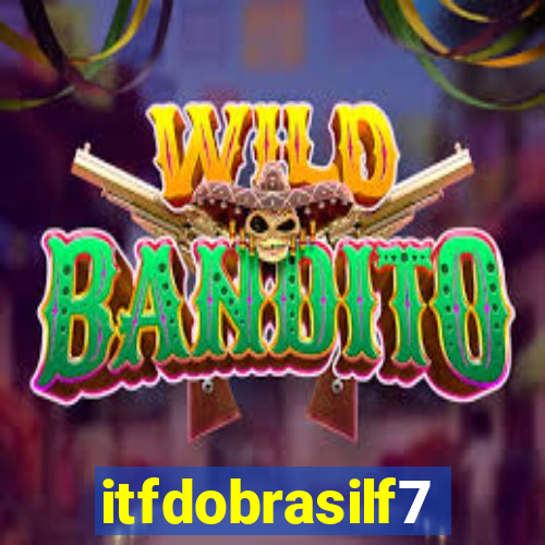 itfdobrasilf7