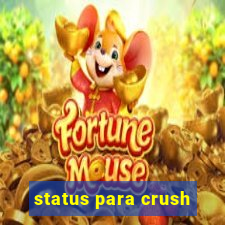 status para crush