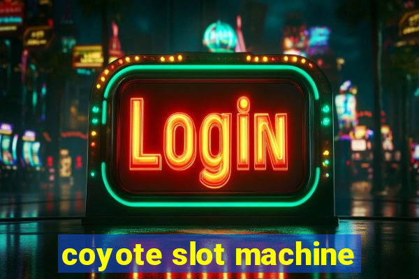 coyote slot machine