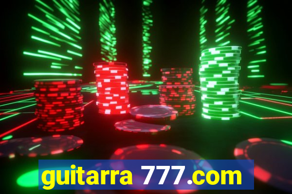 guitarra 777.com