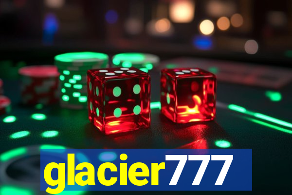 glacier777