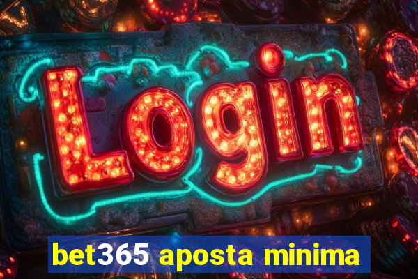 bet365 aposta minima