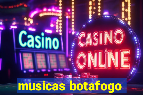 musicas botafogo