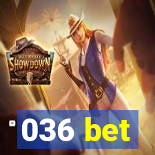 036 bet