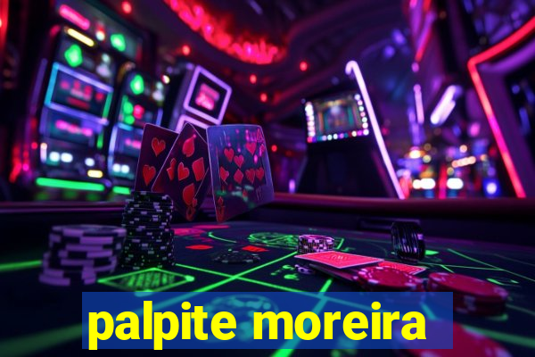 palpite moreira