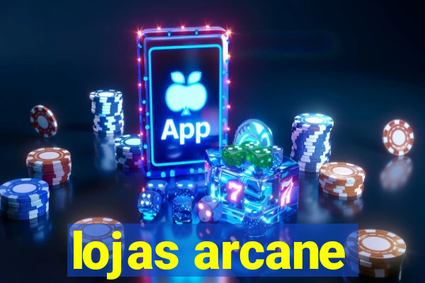 lojas arcane