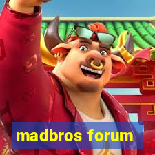 madbros forum