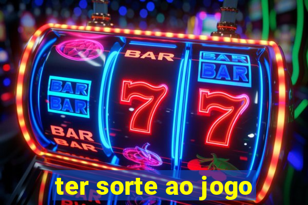 ter sorte ao jogo