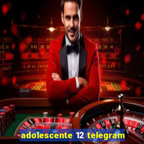 adolescente 12 telegram