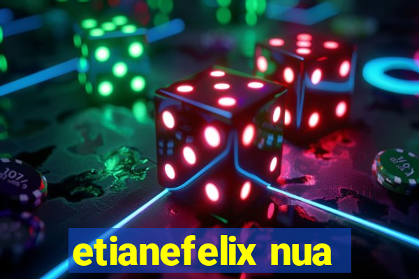 etianefelix nua