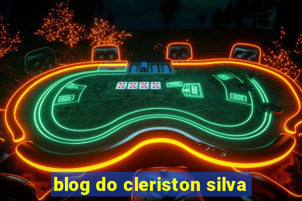 blog do cleriston silva