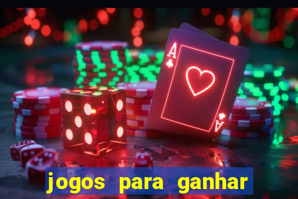 jogos para ganhar dinheiro de verdade grátis