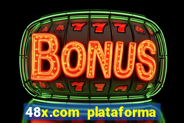 48x.com plataforma de jogos