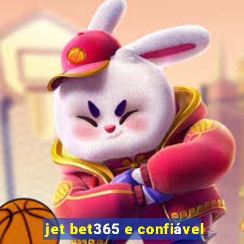 jet bet365 e confiável