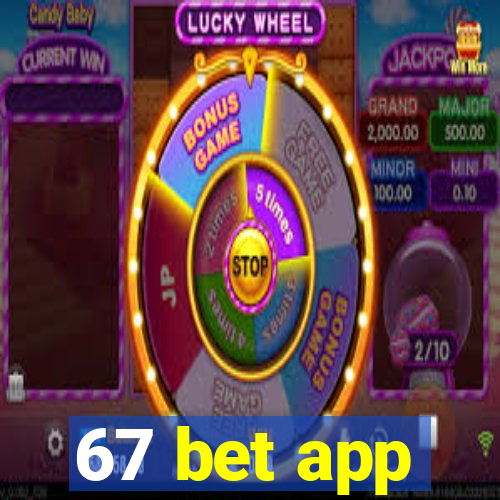 67 bet app