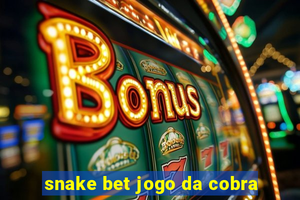 snake bet jogo da cobra