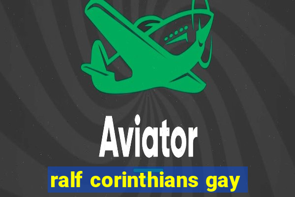 ralf corinthians gay