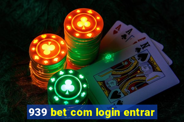 939 bet com login entrar