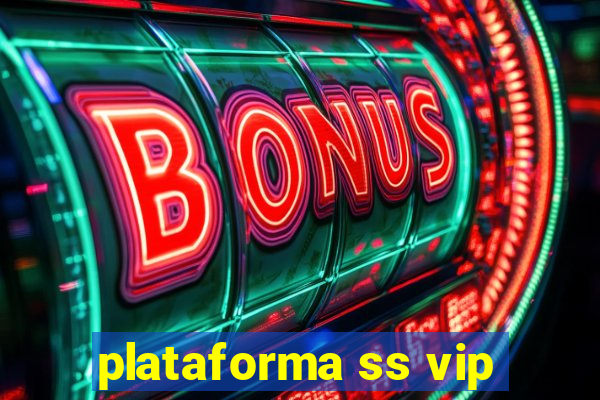 plataforma ss vip