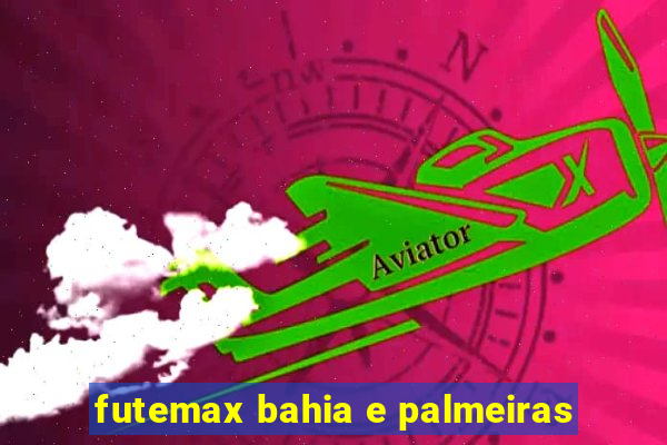 futemax bahia e palmeiras