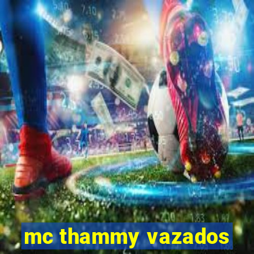 mc thammy vazados