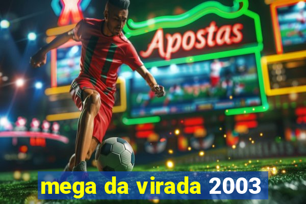 mega da virada 2003