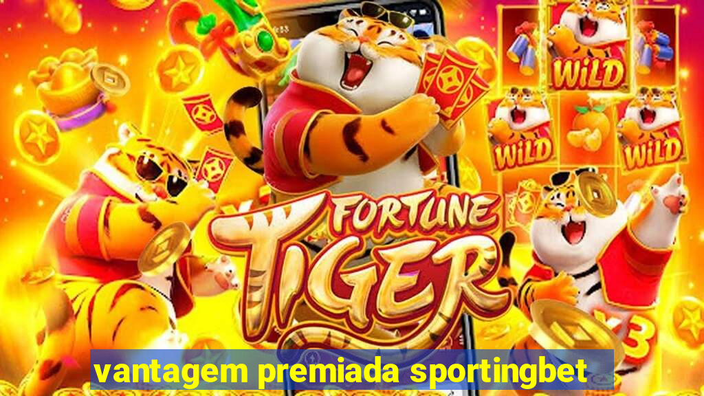 vantagem premiada sportingbet