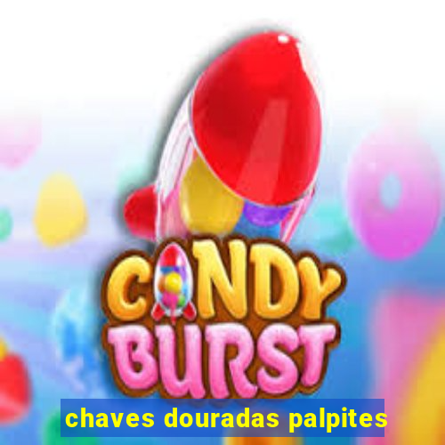 chaves douradas palpites