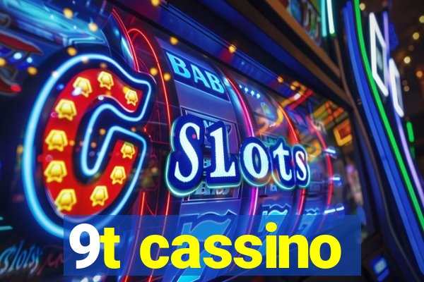 9t cassino