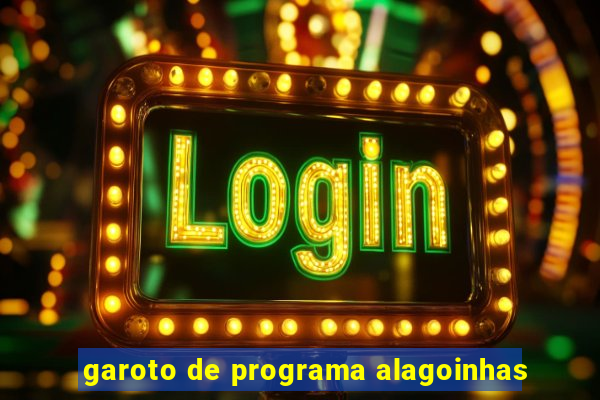 garoto de programa alagoinhas