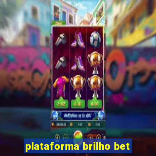 plataforma brilho bet