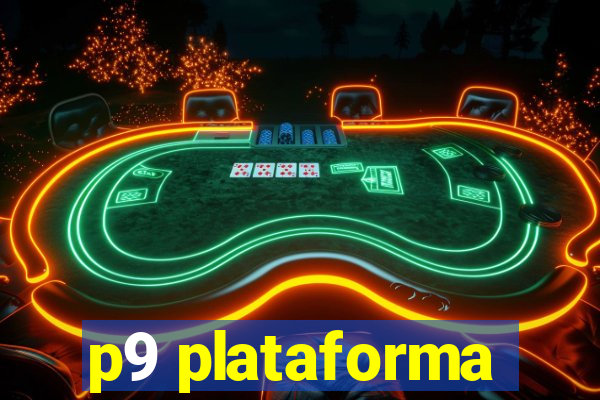 p9 plataforma