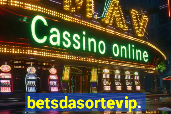 betsdasortevip.com