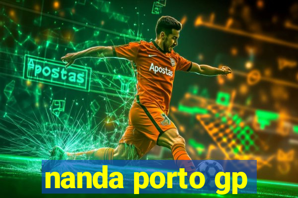 nanda porto gp