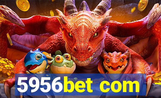 5956bet com