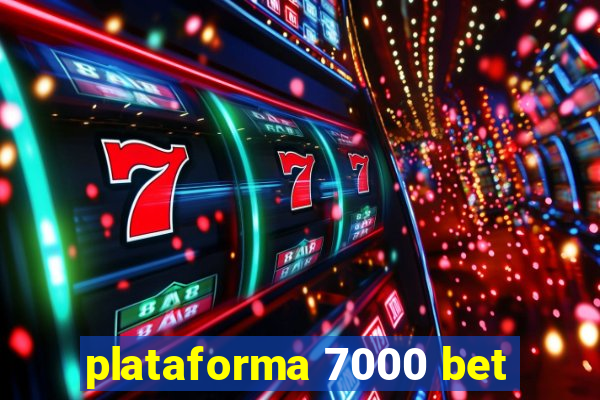 plataforma 7000 bet