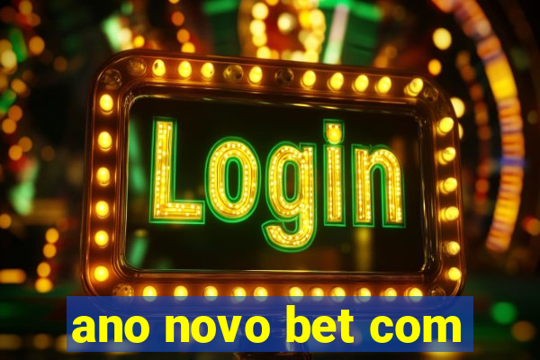 ano novo bet com