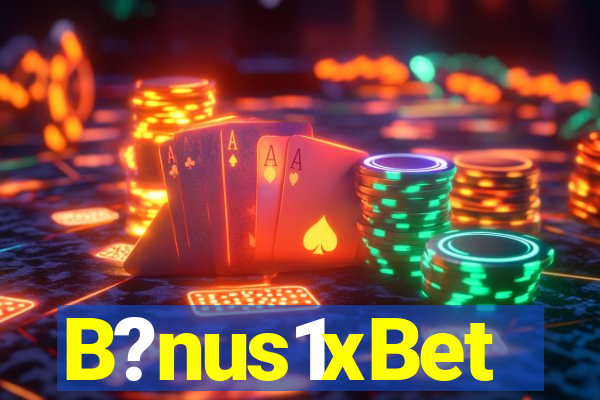 B?nus1xBet