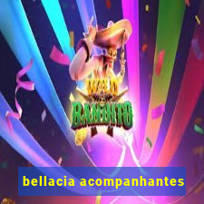 bellacia acompanhantes